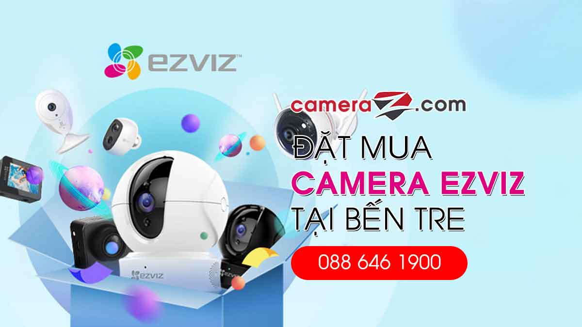 Mua camera EZVIZ chinh hang tai Ben Tre